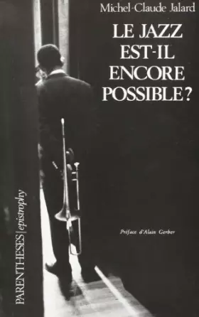 Couverture du produit · Le jazz est-il encore possible?