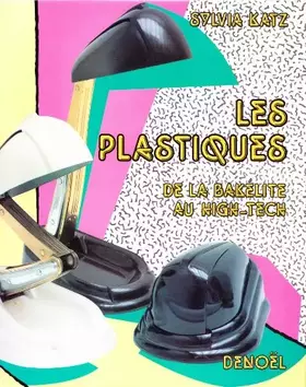 Couverture du produit · Les plastiques, de la bakelite au high-tech