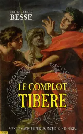Couverture du produit · Le complot Tibère : Manius Maximius Furius, enquêteur impérial