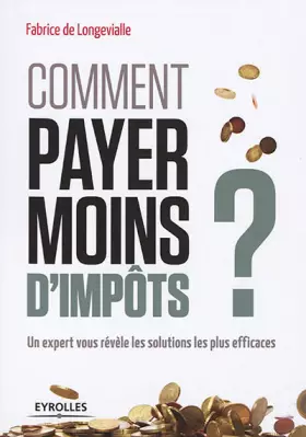 Couverture du produit · Comment payer moins d'impôts: Un expert vous révèle les solutions les plus efficaces