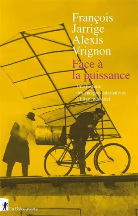 Couverture du produit · Face à la puissance: Une histoire des énergies alternatives à l'âge industriel