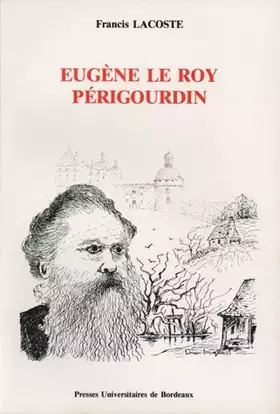 Couverture du produit · Eugène le Roy, périgourdin : un romancier militant et sa province
