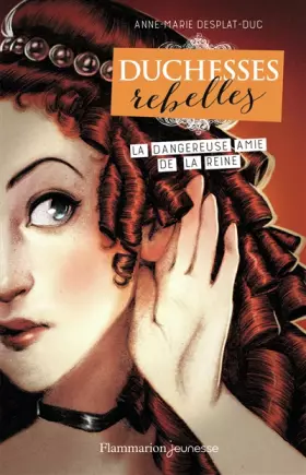 Couverture du produit · Duchesses rebelles, Tome 2 : La dangereuse amie de la reine