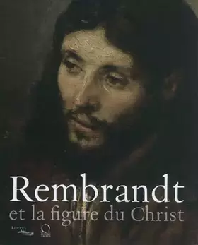Couverture du produit · Rembrandt et la figure du Christ
