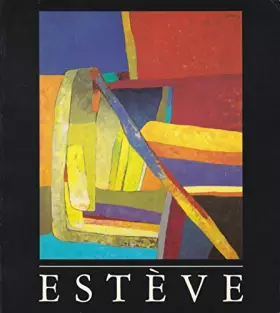 Couverture du produit · Estève : Galeries nationales du Grand Palais, Paris, 17 octobre 1986-12 janvier 1987