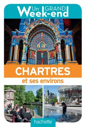 Couverture du produit · Guide Un Grand Week-end à Chartres et ses environs