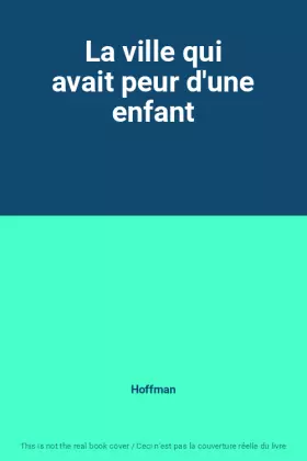 Couverture du produit · La ville qui avait peur d'une enfant