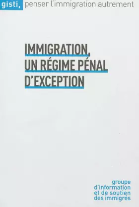 Couverture du produit · Immigration, un régime pénal d'exception