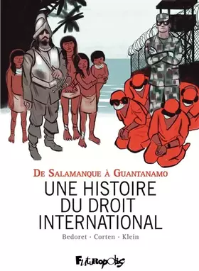 Couverture du produit · Une histoire du droit international: De Salamanque à Guantanamo