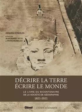 Couverture du produit · Décrire la Terre, écrire le Monde: Le livre du bicentenaire de la Société de Géographie