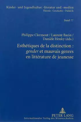 Couverture du produit · Esthétiques de la distinction : «gender» et mauvais genres en littérature de jeunesse (Kinder- und Jugendkultur, -literatur und
