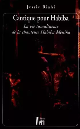 Couverture du produit · Cantique pour Habiba. La vie tumultueuse de la chanteuse Habiba Messika.
