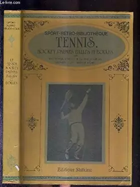 Couverture du produit · Tennis, hockey, paumes, balles et boules (Sports-rétro-bibliothèque)