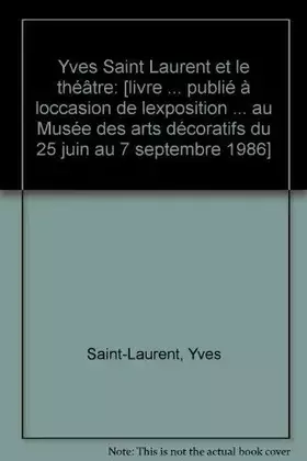 Couverture du produit · Yves saint laurent et le theatre