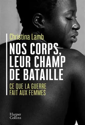 Couverture du produit · Nos corps, leur champ de bataille: Ce que la guerre fait aux femmes