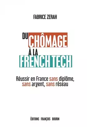 Couverture du produit · Du chômage à la French tech: Réussir en France sans diplôme, sans argent, sans réseau