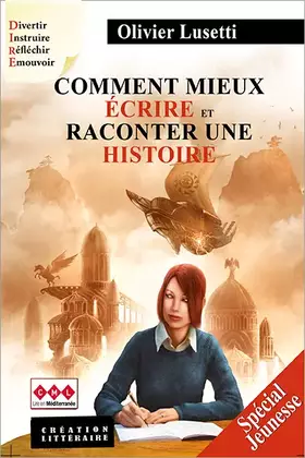 Couverture du produit · Comment Mieux Ecrire et Raconter une Histoire Special Jeunesse