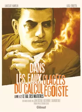 Couverture du produit · Dans les eaux glacées du calcul égoiste - Tome 01: Le Bal des matières