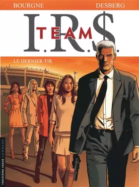 Couverture du produit · I.R.S. TEAM - Tome 4 - Le Dernier tir