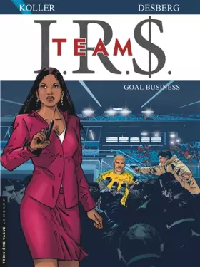 Couverture du produit · I.R.S. TEAM - Tome 3 - Goal business