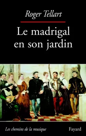 Couverture du produit · Le Madrigal en son jardin