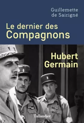 Couverture du produit · Le dernier des Compagnons: Hubert Germain