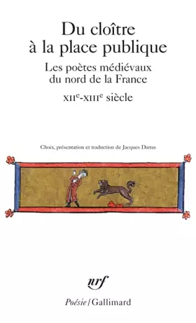 Couverture du produit · Du cloître à la place publique: Les poètes médiévaux du nord de la France (XIIᵉ-XIVᵉ siècle)