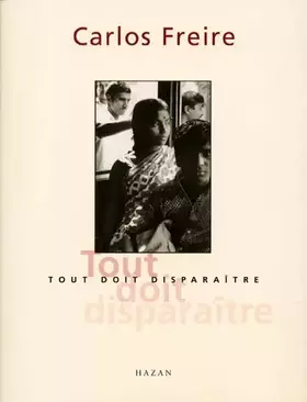 Couverture du produit · Carlos Freire : Tout doit disparaître