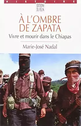 Couverture du produit · À l'ombre de Zapata: Vivre et mourir dans le Chiapas