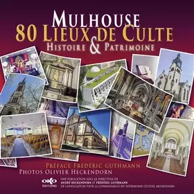 Couverture du produit · Mulhouse 80 lieux de culte : histoire et patrimoine