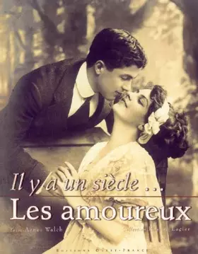 Couverture du produit · Il y a un siècle : Les amoureux