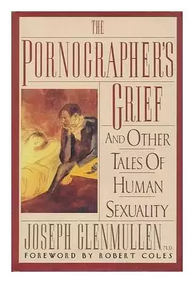 Couverture du produit · The Pornographer's Grief: And Other Tales of Human Sexuality