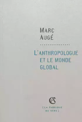 Couverture du produit · L'anthropologue et le monde global