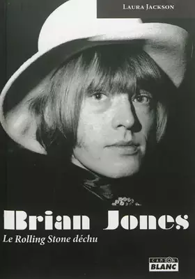 Couverture du produit · BRIAN JONES Le Rolling Stone déchu