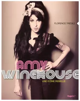 Couverture du produit · Amy Winehouse une icone rebelle