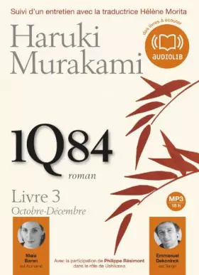 Couverture du produit · 1Q84 Livre 3: Livre audio 2 CD MP3 - Suivi d'un entretien avec la traductrice Hélène Morita
