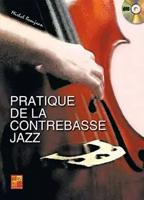 Couverture du produit · Beaujean Michel Pratique De La Contrebasse Jazz Double Bass Bk/Cd Fre