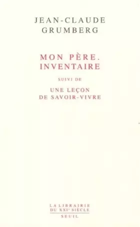 Couverture du produit · Mon père. Inventaire, suivi de " Une leçon de savoir-vivre"