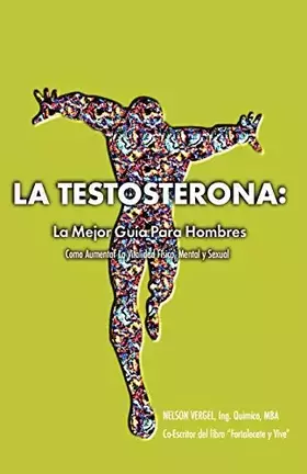 Couverture du produit · La Testosterona: La Mejor Guia Para Hombres (Spanish Edition)