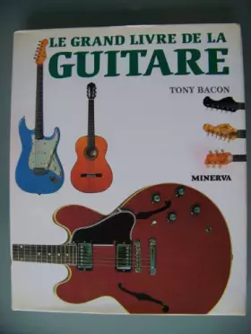 Couverture du produit · Le grand livre de la guitare