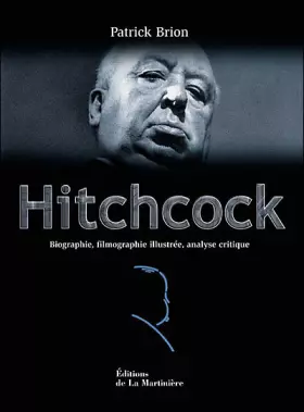 Couverture du produit · Hitchcock. Biographie, filmographie illustrée, analyse critique