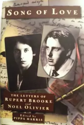 Couverture du produit · Song of Love: The Letters of Rupert Brooke and Noel Olivier, 1909-1915.