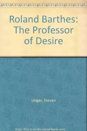 Couverture du produit · Roland Barthes: The Professor of Desire