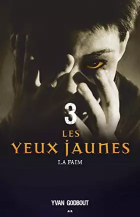 Couverture du produit · Les yeux jaunes - T3 : La faim
