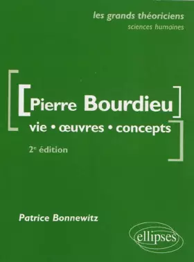 Couverture du produit · Pierre Bourdieu : Vie, oeuvres, concepts