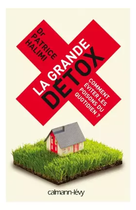 Couverture du produit · LA GRANDE DETOX: Comment éviter les poisons du quotidien ?