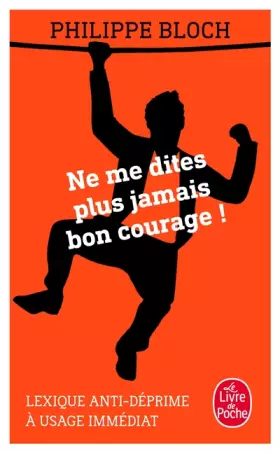 Couverture du produit · Ne me dites plus jamais bon courage