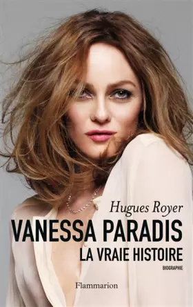 Couverture du produit · Vanessa Paradis, la vraie histoire