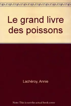Couverture du produit · Le grand livre des poissons