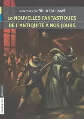 Couverture du produit · 10 nouvelles fantastiques : De l'Antiquité à nos jours